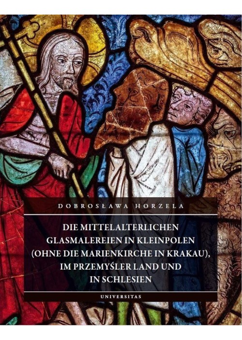 Die mittelalterlichen Glasmalereien in Kleinpolen