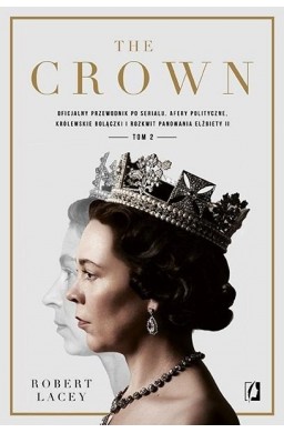 The Crown. Oficjalny przewodnik po serialu T.2