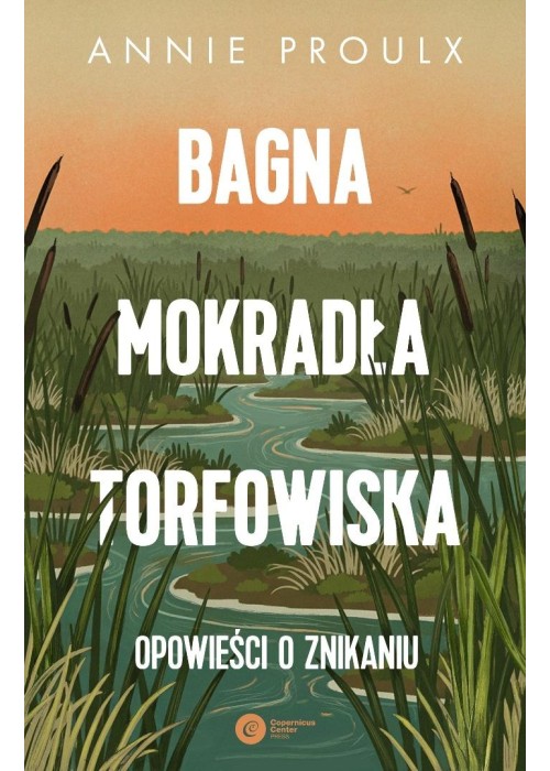 Bagna, mokradła, torfowiska. Opowieści o znikaniu
