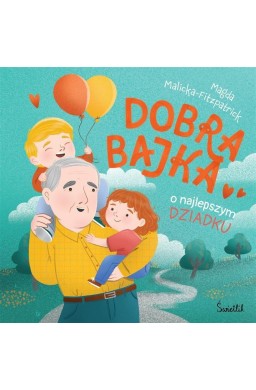 Dobra bajka o najlepszym dziadku