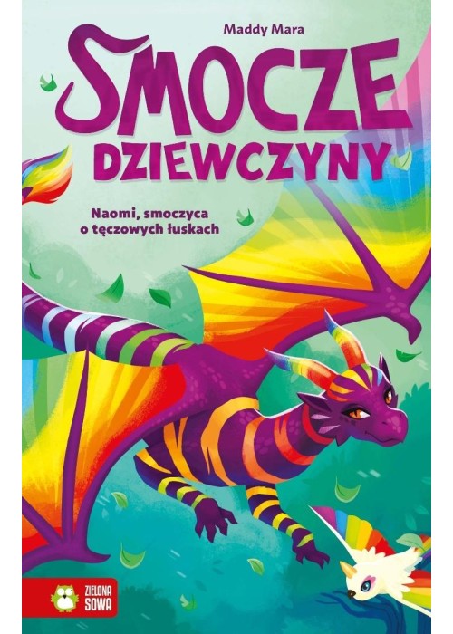 Smocze Dziewczyny. Naomi, smoczyca o tęczowych...
