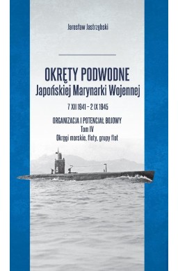 Okręty podwodne Japońskiej Marynarki... T.4