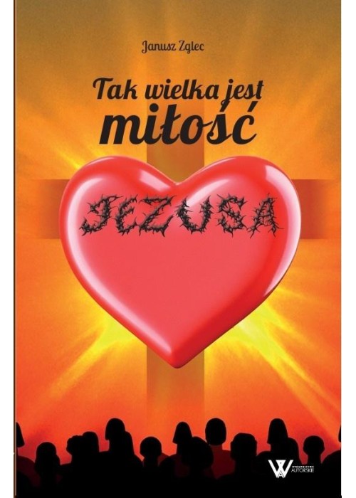 Tak wielka jest miłość Jezusa