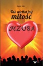 Tak wielka jest miłość Jezusa