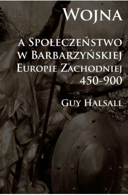 Wojna a społeczeństwo w barbarzyńskiej Eur. Zach