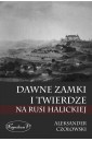 Dawne zamki i twierdze na Rusi Halickiej