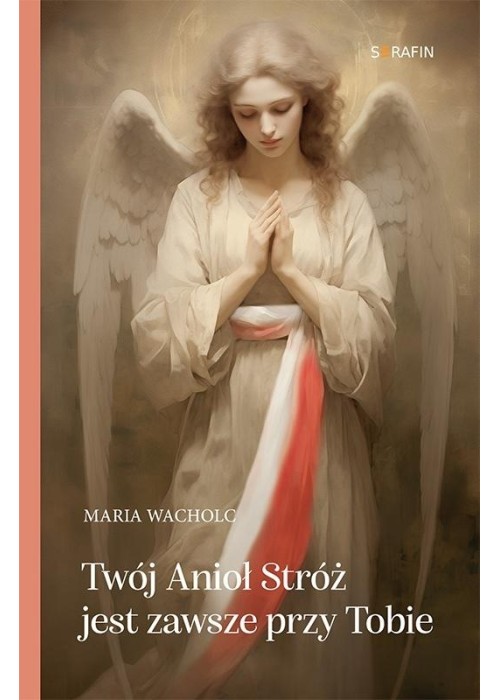 Twój Anioł Stróż jest zawsze przy Tobie