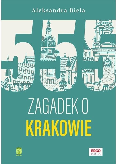 555 zagadek o Krakowie