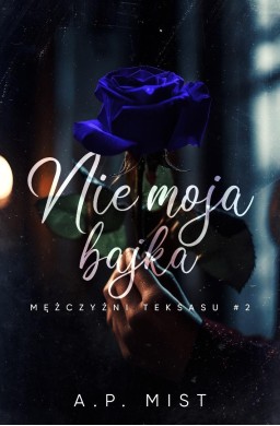 Mężczyźni Teksasu T.2 Nie moja bajka