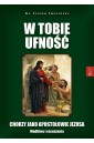 W Tobie ufność. Chorzy jako apostołowie Jezusa