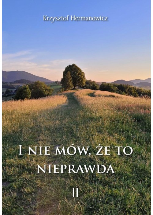 I nie mów, że to nieprawda II
