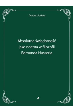 Absolutna świadomość jako noema w filozofii..