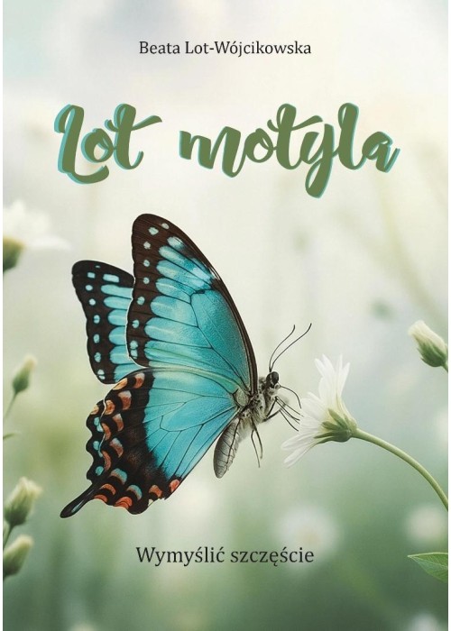Lot motyla. Wymyślić szczęście