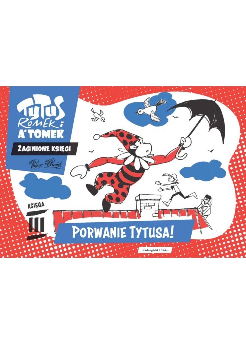 Tytus, Romek i A'Tomek. Porwanie Tytusa!