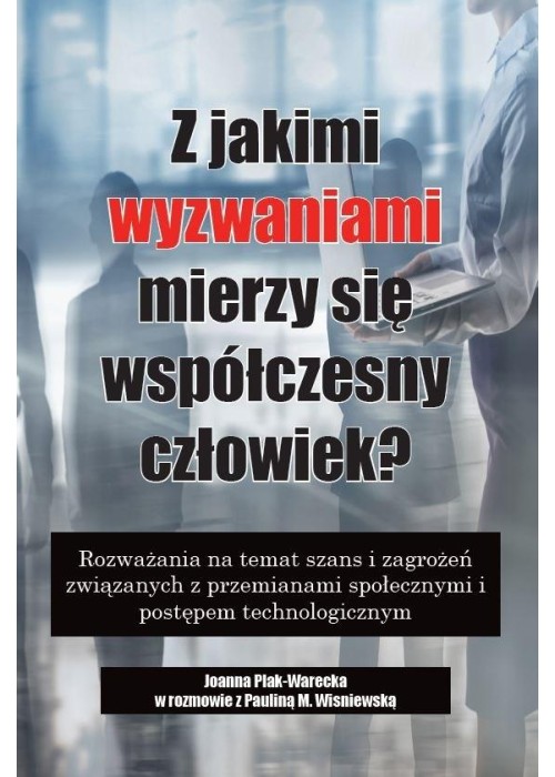 Z jakimi wyzwaniami mierzy się współczesny..