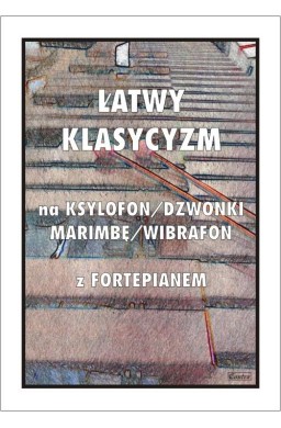 Łatwy Klasycyzm na ksylofon/dzwonki/marimbę...
