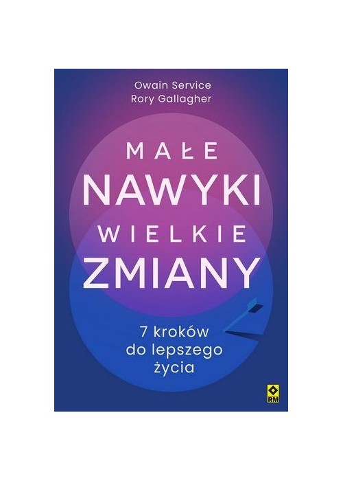 Małe nawyki wielkie zmiany. 7 kroków do lepszego..