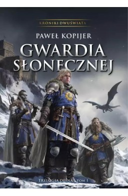 Trylogia Deina T.1 Gwardia Słonecznej