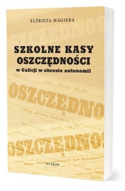 Szkolne Kasy Oszczędności w Galicji w okresie...