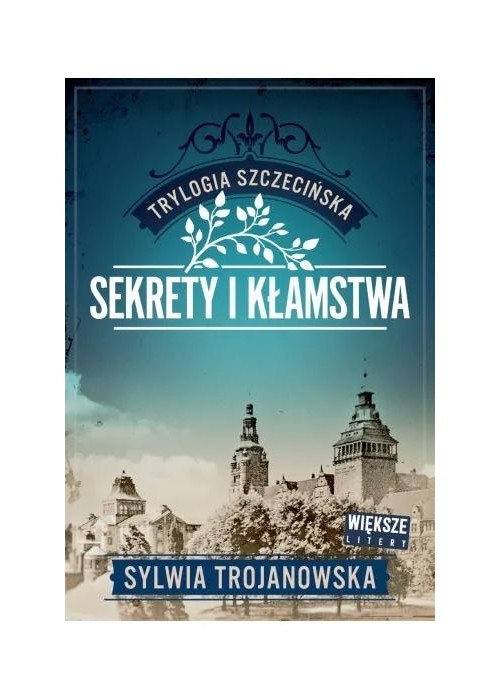 Trylogia szczecińska T.1 Sekrety i kłamstwa