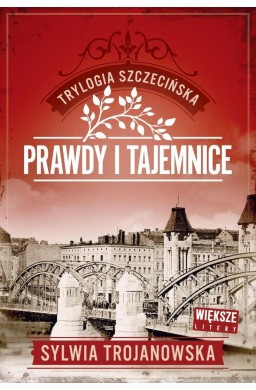 Trylogia szczecińska T.2 Prawdy i tajemnice