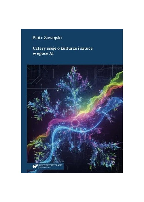 Cztery eseje o kulturze i sztuce w epoce AI
