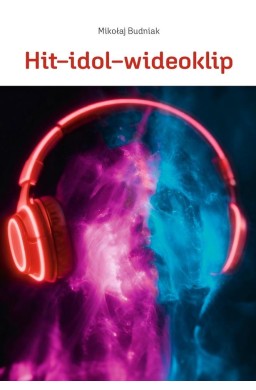 Hit-idol-wideoklip Współczesne formy manipulacji..