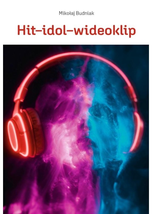 Hit-idol-wideoklip Współczesne formy manipulacji..