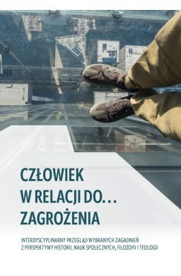 Człowiek w relacji do zagrożenia ...
