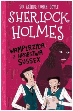 Sherlock Holmes T.8 Wampirzyca z hrabstwa...