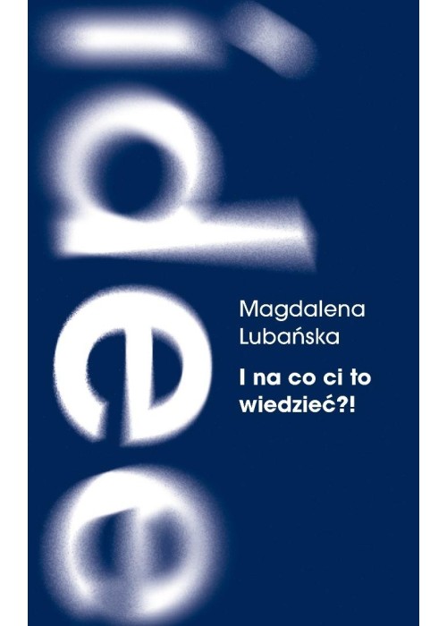 I na co ci to wiedzieć?!