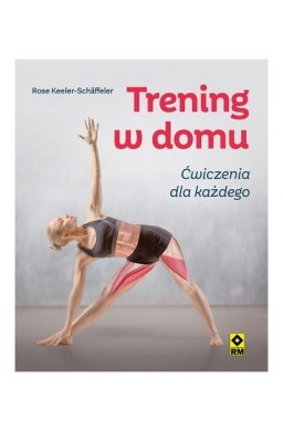 Trening w domu. Ćwiczenia dla każdego