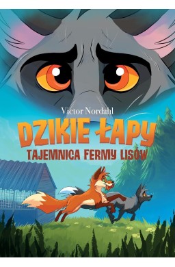 Dzikie łapy T.1 Tajemnica fermy lisów