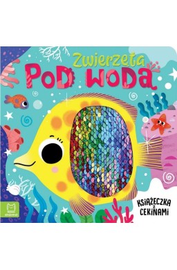 Zwierzęta pod wodą. Książeczka z cekinami