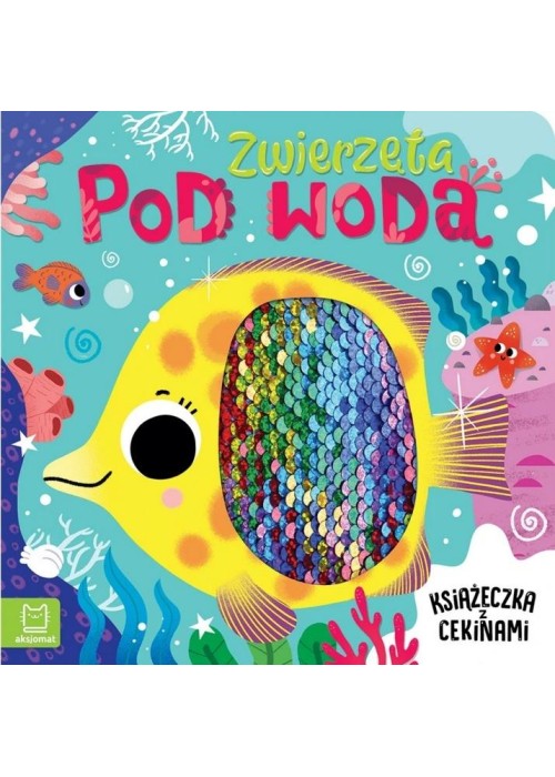 Zwierzęta pod wodą. Książeczka z cekinami