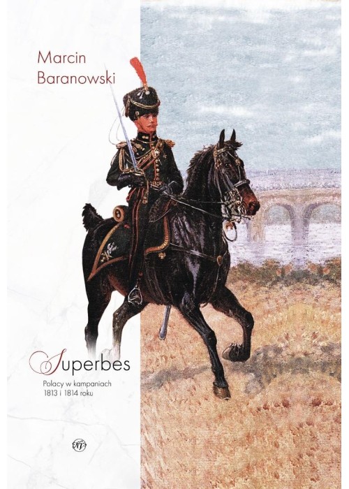 Superbes Polacy w kampaniach 1813 i 1814 roku