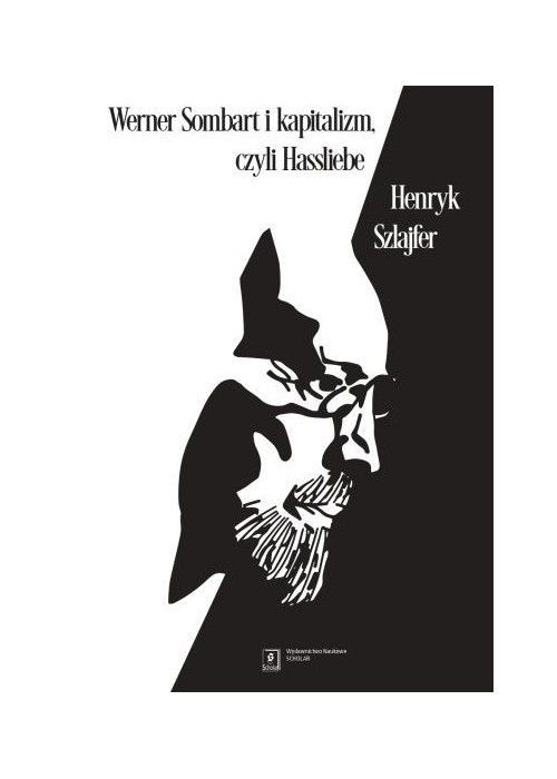 Werner Sombart i kapitalizm, czyli Hassliebe
