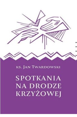 Spotkania na drodze krzyżowej