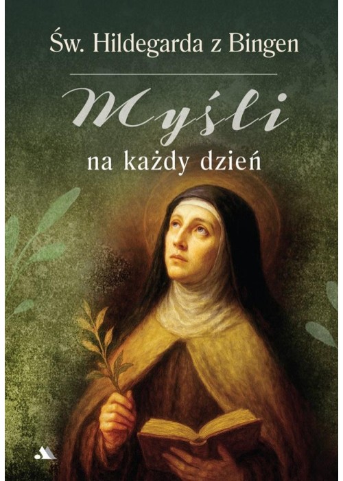 Myśli na każdy dzień. Święta Hildegarda z Bingen