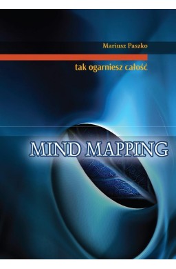 Mind mapping. Tak ogarniesz całość