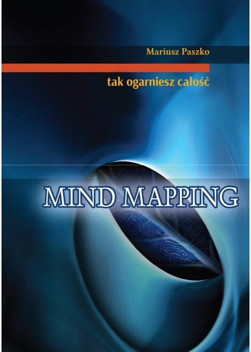 Mind mapping. Tak ogarniesz całość