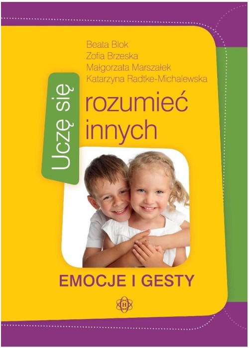 Uczę się rozumieć innych. Emocje i gesty