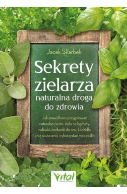 Sekrety zielarza naturalna droga do zdrowia