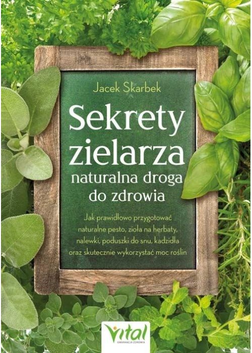 Sekrety zielarza naturalna droga do zdrowia