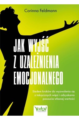 Jak wyjść z uzależnienia emocjonalnego