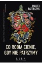 Co robią cienie, gdy nie patrzymy
