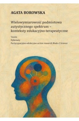 Wielowymiarowość podmiotowa autystycznego spektrum