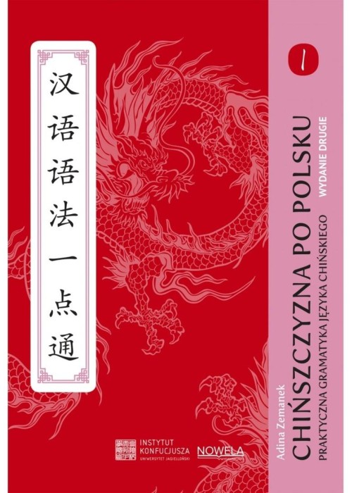 Chińszczyzna po polsku. Praktyczna gramatyka.. T.1