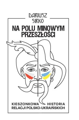 Na polu minowym przeszłości
