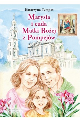 Marysia i cuda Matki Bożej z Pompejów